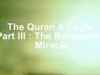   The Quran Logic Part III The renewable Miracle